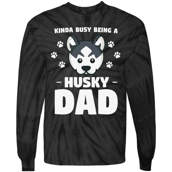 Kinda Busy Being A Husky Dad Siberian Huskies Tie-Dye Long Sleeve Shirt