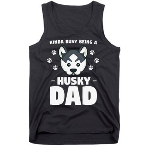 Kinda Busy Being A Husky Dad Siberian Huskies Tank Top