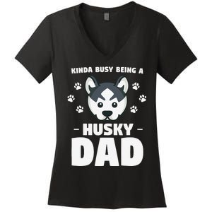 Kinda Busy Being A Husky Dad Siberian Huskies Women's V-Neck T-Shirt