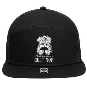 Kinda busy being a golf mom messy hair funny 7 Panel Mesh Trucker Snapback Hat