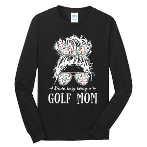 Kinda busy being a golf mom messy hair funny Tall Long Sleeve T-Shirt