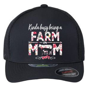 Kinda Busy Being A Farm Mom Funny Farm Mom Mothers Day Gift Flexfit Unipanel Trucker Cap