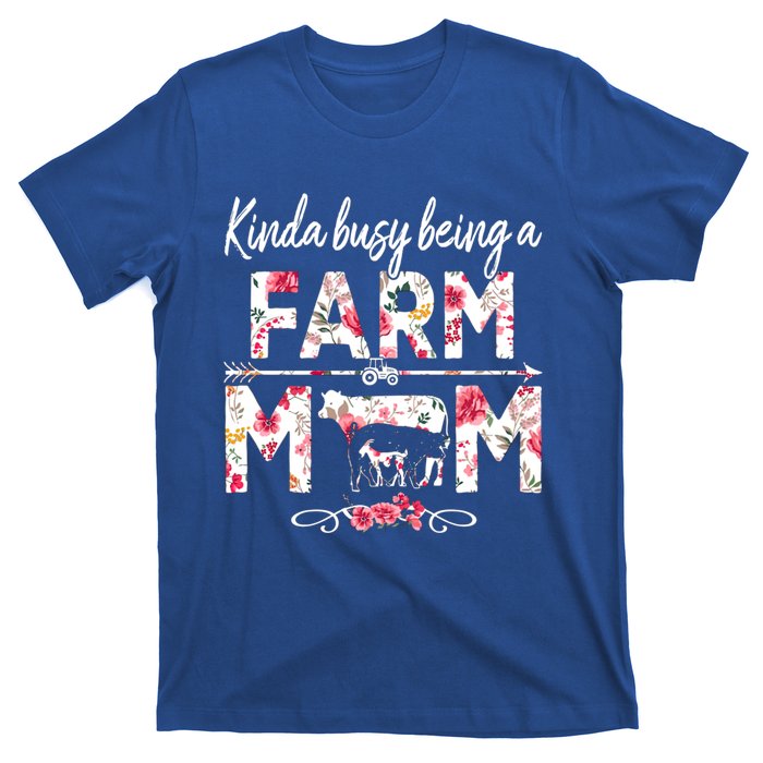 Kinda Busy Being A Farm Mom Funny Farm Mom Mothers Day Gift T-Shirt