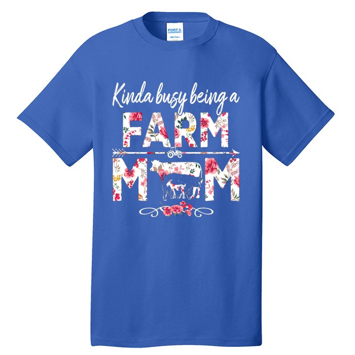 Kinda Busy Being A Farm Mom Funny Farm Mom Mothers Day Gift Tall T-Shirt