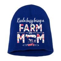 Kinda Busy Being A Farm Mom Funny Farm Mom Mothers Day Gift Short Acrylic Beanie