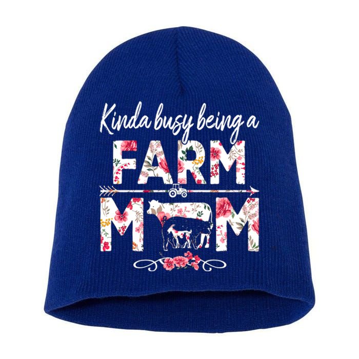 Kinda Busy Being A Farm Mom Funny Farm Mom Mothers Day Gift Short Acrylic Beanie