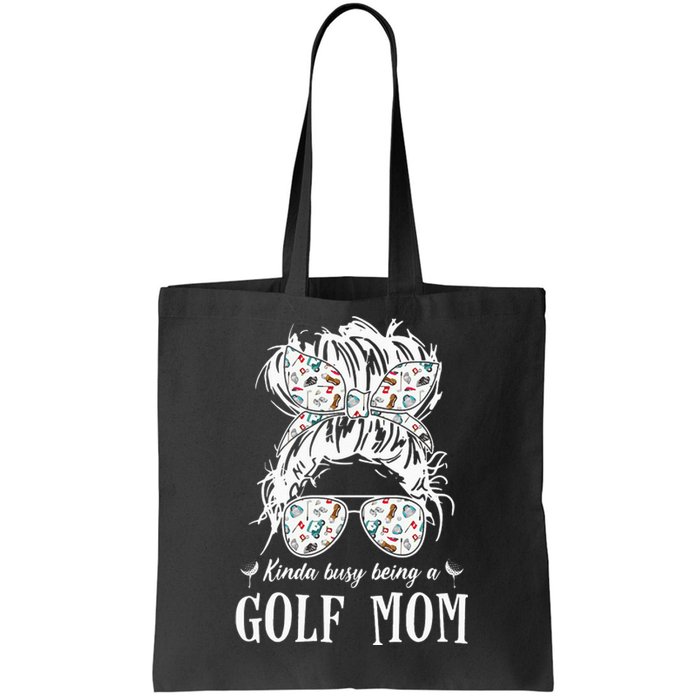 Kinda busy being a golf mom messy hair in bun Tote Bag