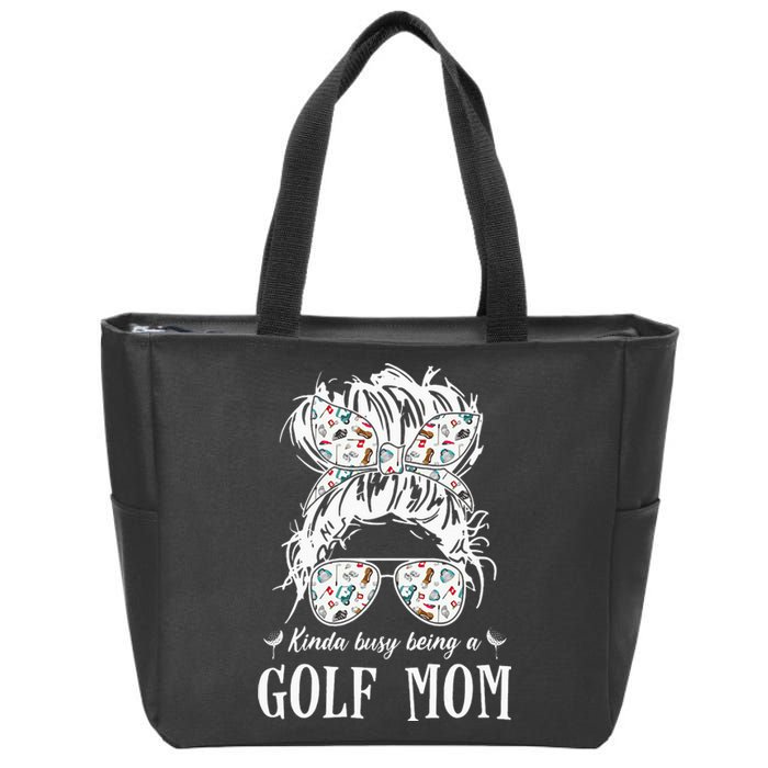 Kinda busy being a golf mom messy hair in bun Zip Tote Bag