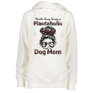 Kinda Busy Being A Plantaholic And A Dog Mom Plant Lover Womens Funnel Neck Pullover Hood