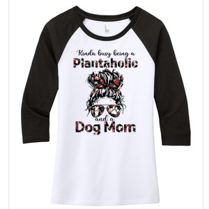 Kinda Busy Being A Plantaholic And A Dog Mom Plant Lover Women's Tri-Blend 3/4-Sleeve Raglan Shirt