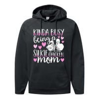 Kinda Busy Being A Silkie Chicken Mom Cute Silky Chicken Pet Performance Fleece Hoodie