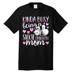 Kinda Busy Being A Silkie Chicken Mom Cute Silky Chicken Pet Tall T-Shirt