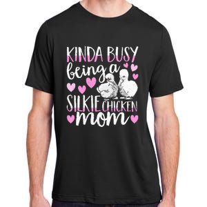 Kinda Busy Being A Silkie Chicken Mom Cute Silky Chicken Pet Adult ChromaSoft Performance T-Shirt