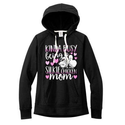 Kinda Busy Being A Silkie Chicken Mom Cute Silky Chicken Pet Women's Fleece Hoodie