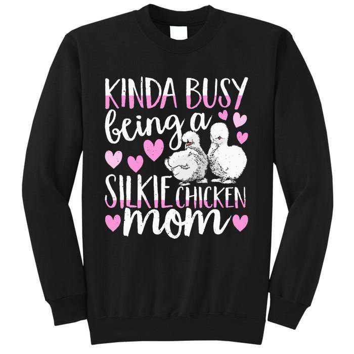 Kinda Busy Being A Silkie Chicken Mom Cute Silky Chicken Pet Tall Sweatshirt