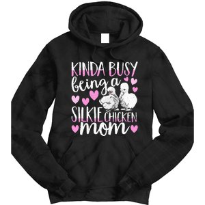 Kinda Busy Being A Silkie Chicken Mom Cute Silky Chicken Pet Tie Dye Hoodie