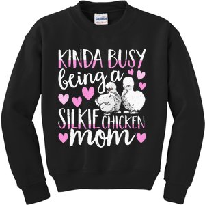 Kinda Busy Being A Silkie Chicken Mom Cute Silky Chicken Pet Kids Sweatshirt