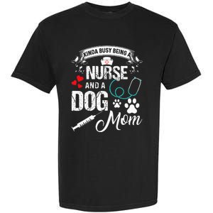 Kinda Busy Being A Nurse And A Dog Mom Women Garment-Dyed Heavyweight T-Shirt