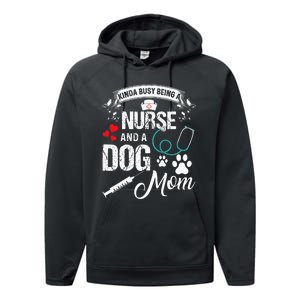 Kinda Busy Being A Nurse And A Dog Mom Women Performance Fleece Hoodie