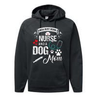 Kinda Busy Being A Nurse And A Dog Mom Women Performance Fleece Hoodie