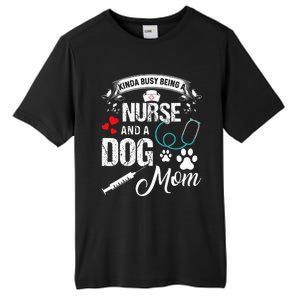 Kinda Busy Being A Nurse And A Dog Mom Women Tall Fusion ChromaSoft Performance T-Shirt