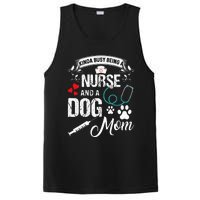 Kinda Busy Being A Nurse And A Dog Mom Women PosiCharge Competitor Tank