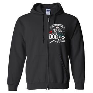 Kinda Busy Being A Nurse And A Dog Mom Women Full Zip Hoodie