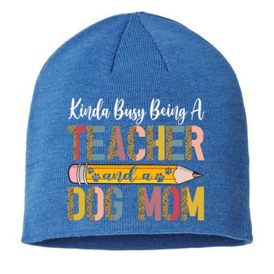 Kinda Busy Being A Teacher And A Dog Mom Dog Lovers Gift Sustainable Beanie