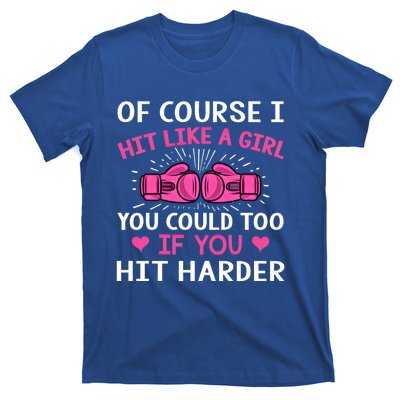 Kickboxing Boxing Class Saying Of Course I Hit Like A Cute Gift T-Shirt