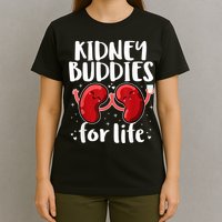 Kidney Buddies For Life Donor Recipient T-Shirt
