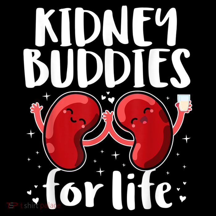 Kidney Buddies For Life Donor Recipient T-Shirt