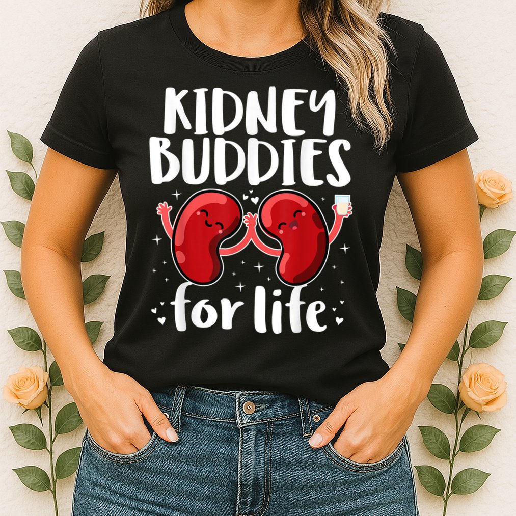 Kidney Buddies For Life Donor Recipient Womens T-Shirt