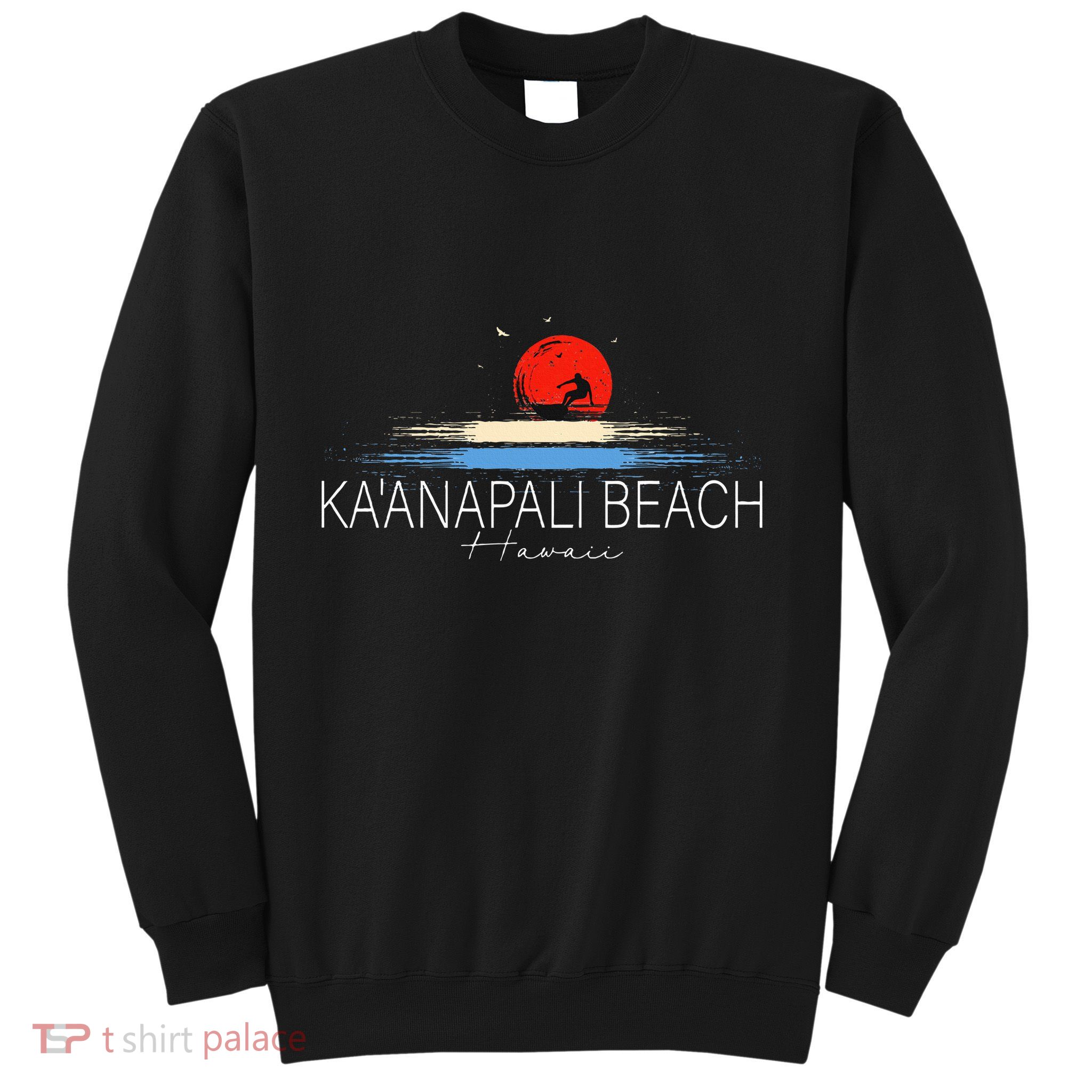 KaAnapali Beach Hawaii Sea Surfing Sweatshirt