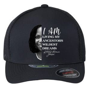 Ketanji Brown Jackson I Am Living My Ancestors Wildest Dreams Flexfit Unipanel Trucker Cap