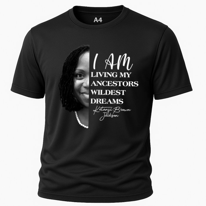 Ketanji Brown Jackson I Am Living My Ancestors Wildest Dreams Cooling Performance Crew T-Shirt
