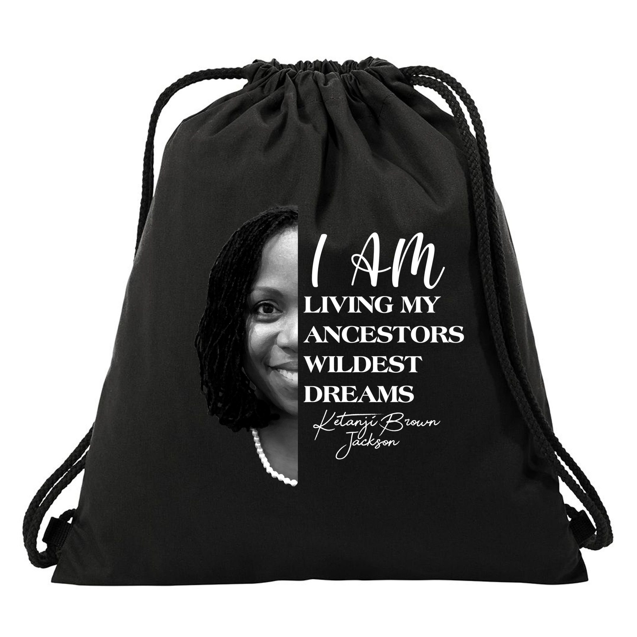 Ketanji Brown Jackson I Am Living My Ancestors Wildest Dreams Drawstring Bag