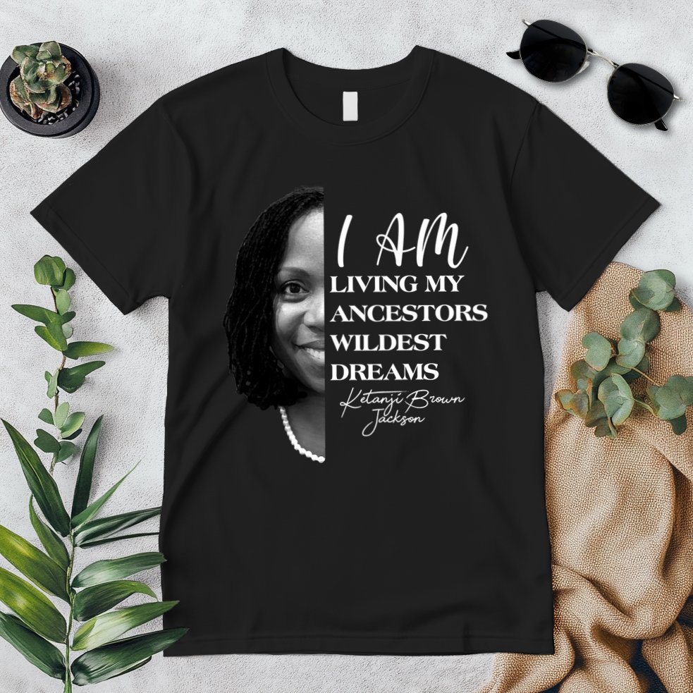 Ketanji Brown Jackson I Am Living My Ancestors Wildest Dreams Premium T-Shirt