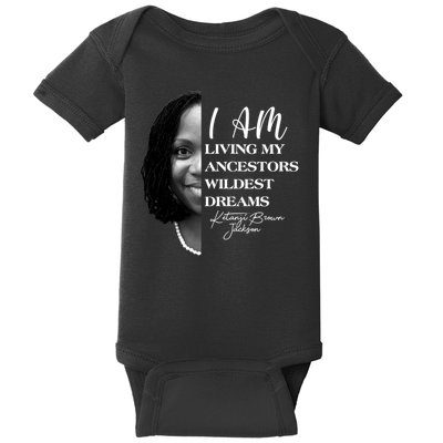 Ketanji Brown Jackson I Am Living My Ancestors Wildest Dreams Baby Bodysuit