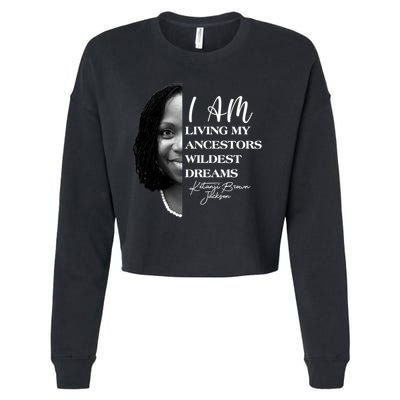 Ketanji Brown Jackson I Am Living My Ancestors Wildest Dreams Cropped Pullover Crew