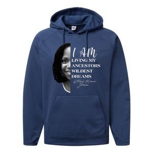 Ketanji Brown Jackson I Am Living My Ancestors Wildest Dreams Performance Fleece Hoodie