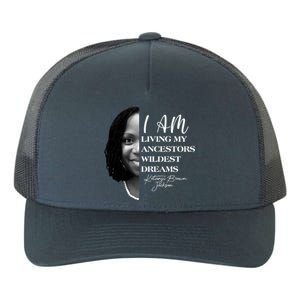 Ketanji Brown Jackson I Am Living My Ancestors Wildest Dreams Yupoong Adult 5-Panel Trucker Hat