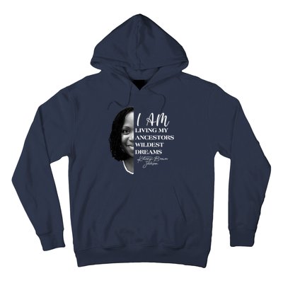 Ketanji Brown Jackson I Am Living My Ancestors Wildest Dreams Hoodie