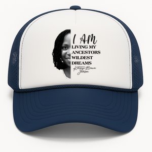 Ketanji Brown Jackson I Am Living My Ancestors Wildest Dreams Trucker Hat