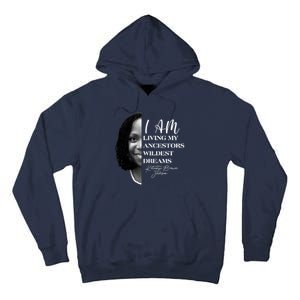 Ketanji Brown Jackson I Am Living My Ancestors Wildest Dreams Tall Hoodie