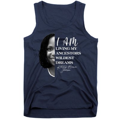 Ketanji Brown Jackson I Am Living My Ancestors Wildest Dreams Tank Top