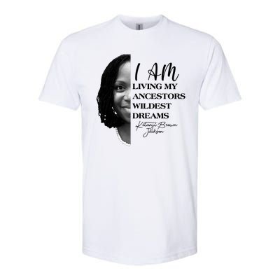 Ketanji Brown Jackson I Am Living My Ancestors Wildest Dreams Softstyle® CVC T-Shirt