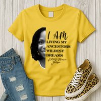 Ketanji Brown Jackson I Am Living My Ancestors Wildest Dreams Womens T-Shirt