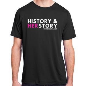 Ketanji Brown Jackson History Herstory Her Story Ketanji Gift Adult ChromaSoft Performance T-Shirt