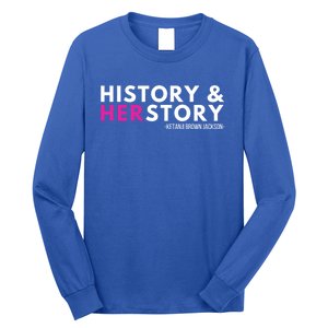 Ketanji Brown Jackson History Herstory Her Story Ketanji Gift Long Sleeve Shirt