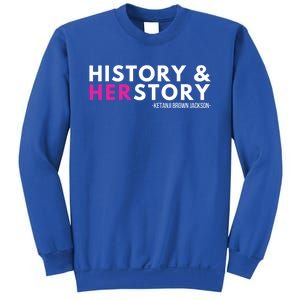 Ketanji Brown Jackson History Herstory Her Story Ketanji Gift Sweatshirt